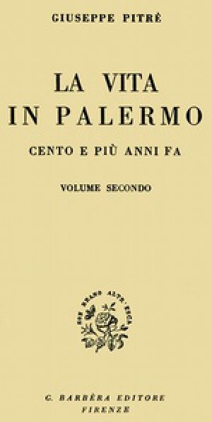 [Gutenberg 37720] • La vita in Palermo cento e più anni fa, Volume 2